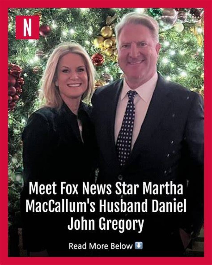 Daniel John Gregory – Martha MacCallum Husband Biography, Facts & Profile