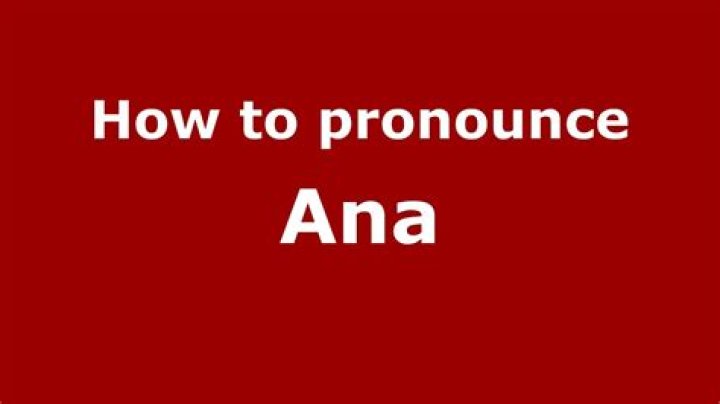 How to pronounce ana