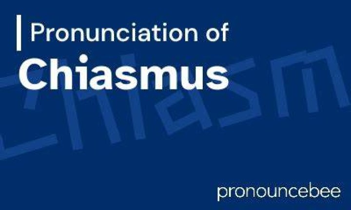 How to pronounce chiasmus