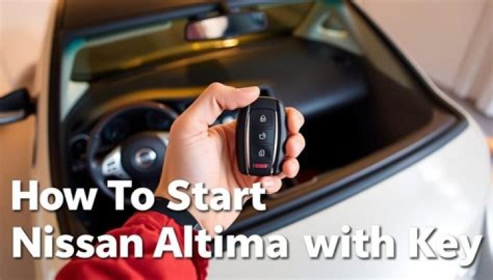 How to start nissan altima with key