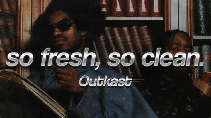 Outkast’s
So Fresh, So Clean Lyrics