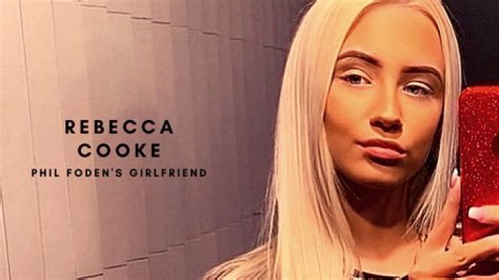 Rebecca Cooke Age (Phil Foden Girlfriend) Instagram, Wiki, Bio