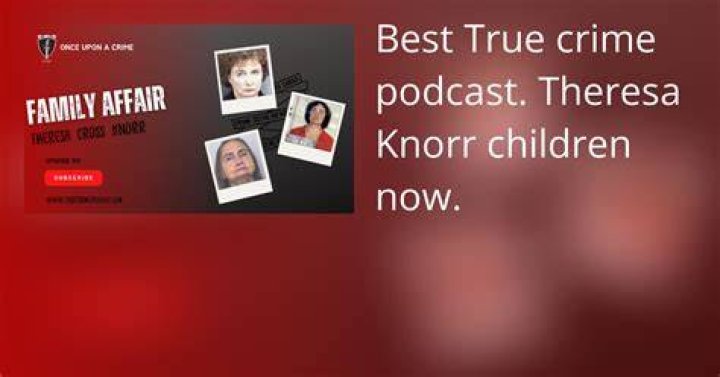 Theresa Knorr – Children, Spouse and Life of Crime