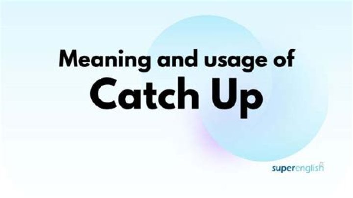 What does catch you around mean